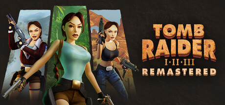 古墓丽影三部曲：重制版|Tomb Raider I-III Remastered Starring Lara Croft|v20260430|容量5.72GB|官方简体中文|支持键盘.鼠标.手柄