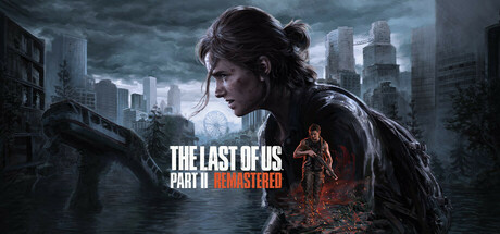 最后生还者2：重制版|v1.6.10721.0105|全DLC|官方中文|支持手柄|The Last of Us™ Part II Remastered|最后的生还者2|美国末日2