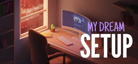 我的梦想卧室|My Dream Setup|Build.25096547|容量2.89GB|官方中文